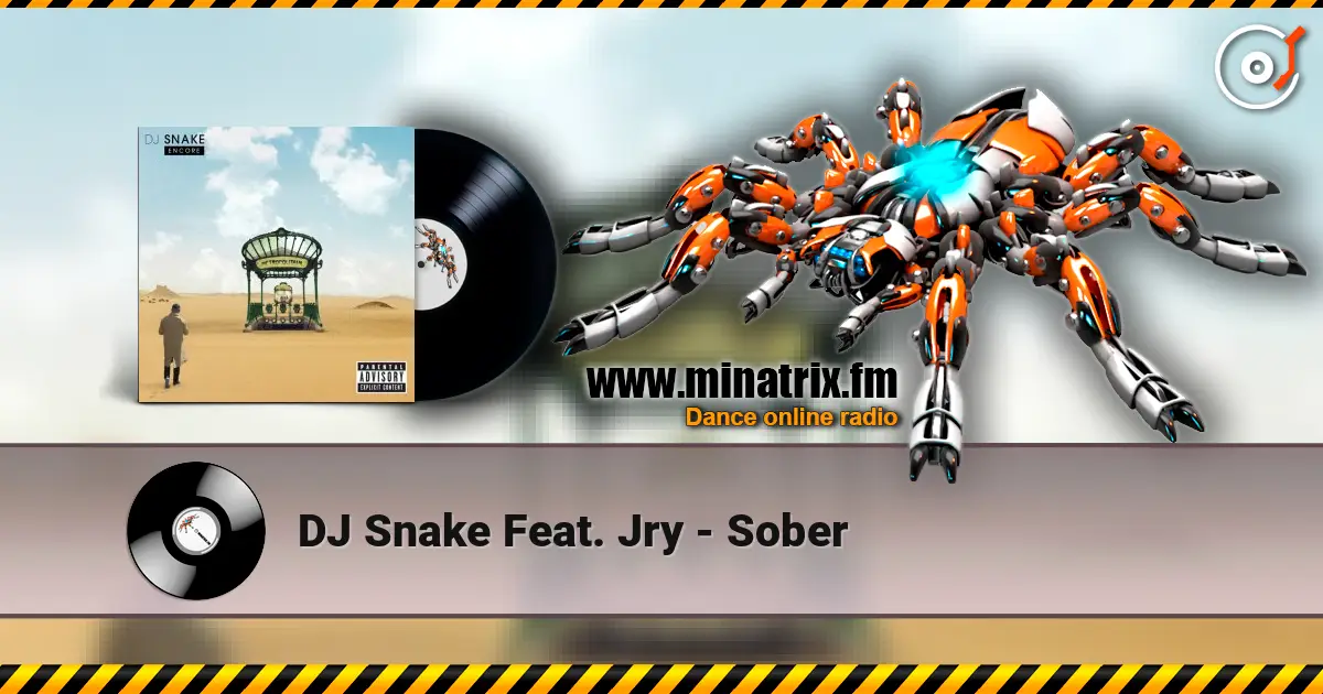 DJ Snake Feat. Jry - Sober listen online in high quality | Minatrix.FM
