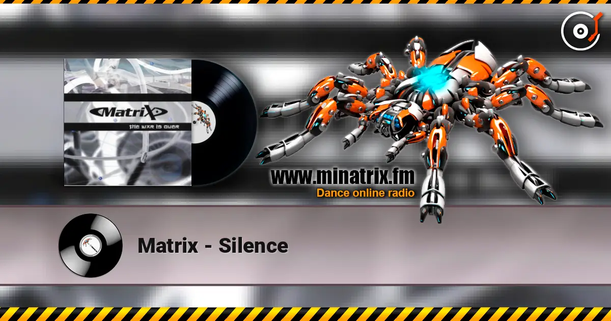 Matrix - Silence listen online in high quality | Minatrix.FM