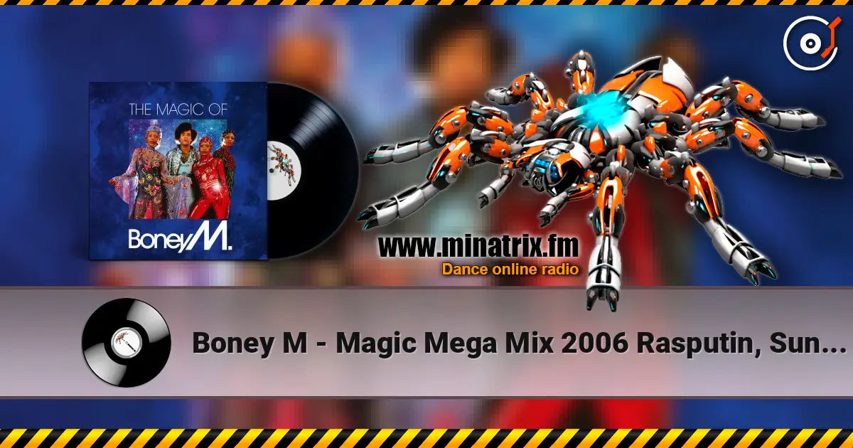 Boney M - Magic Mega Mix 2006 Rasputin, Sunny, Ma Baker, Daddy Cool listen online in high quality | Minatrix.FM