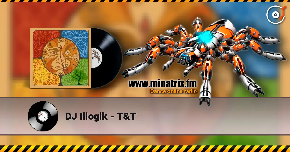 DJ Illogik - T&T listen online in high quality | Minatrix.FM