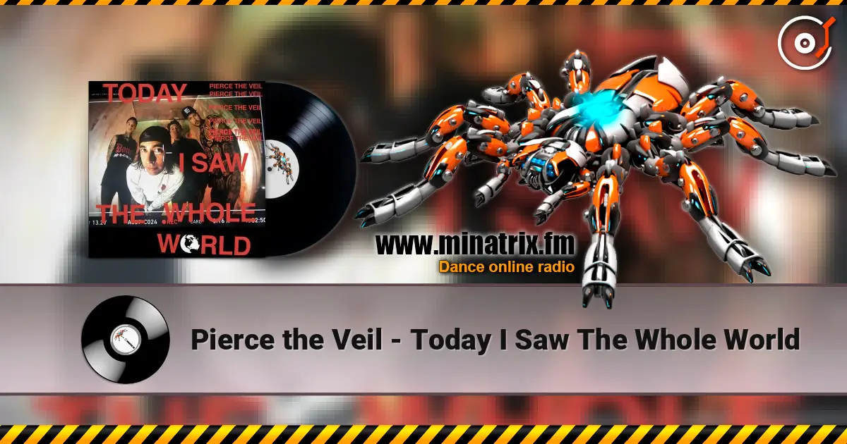 Pierce the Veil - Today I Saw The Whole World listen online in high quality | Minatrix.FM