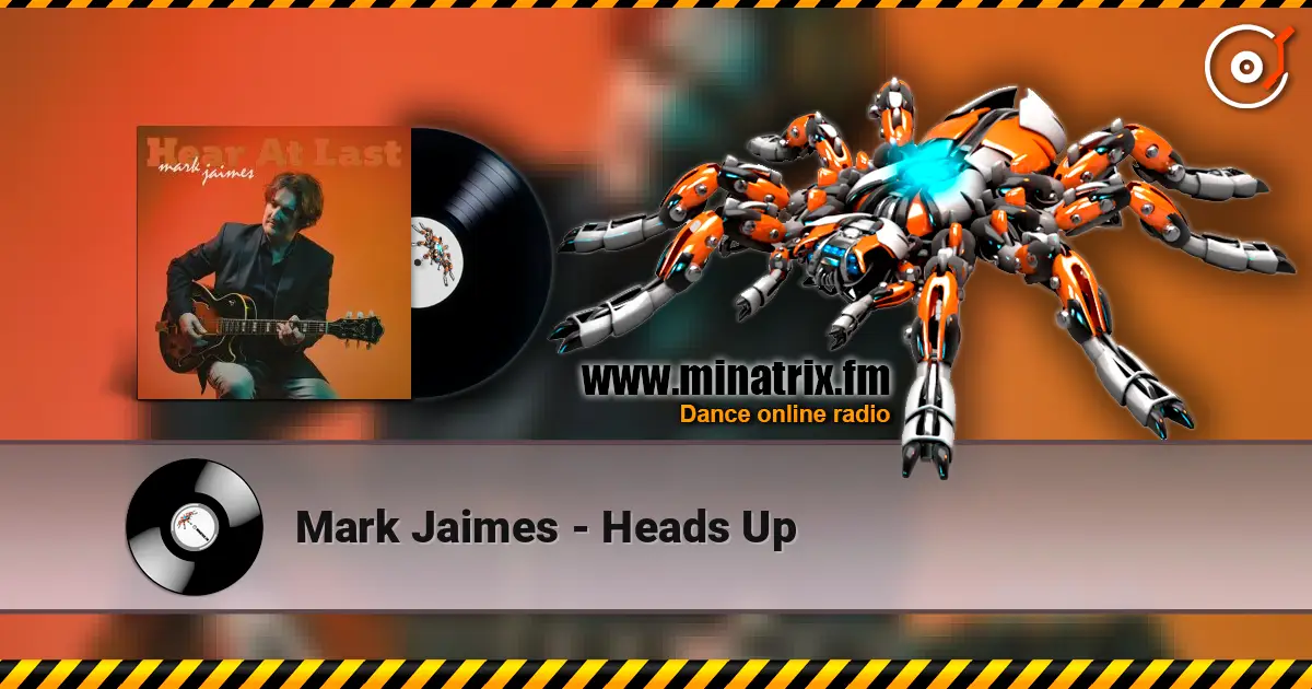 Mark Jaimes - Heads Up listen online in high quality | Minatrix.FM