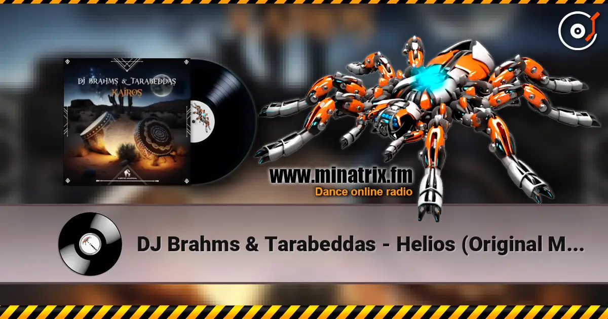 DJ Brahms & Tarabeddas - Helios (Original Mix) listen online in high quality | Minatrix.FM