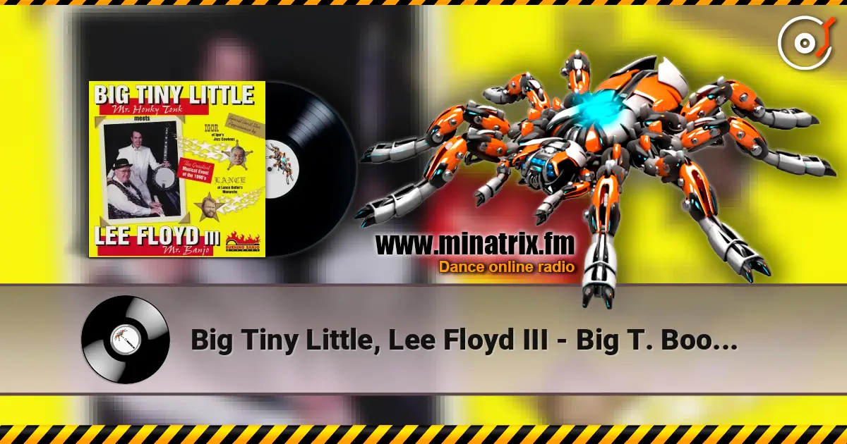 Big Tiny Little, Lee Floyd III - Big T. Boogie listen online in high quality | Minatrix.FM