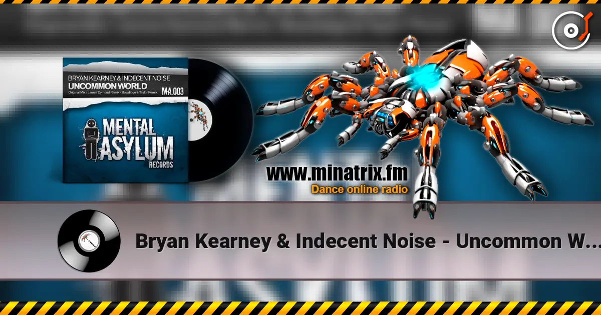 Bryan Kearney & Indecent Noise - Uncommon World (Original Mix) listen online in high quality | Minatrix.FM