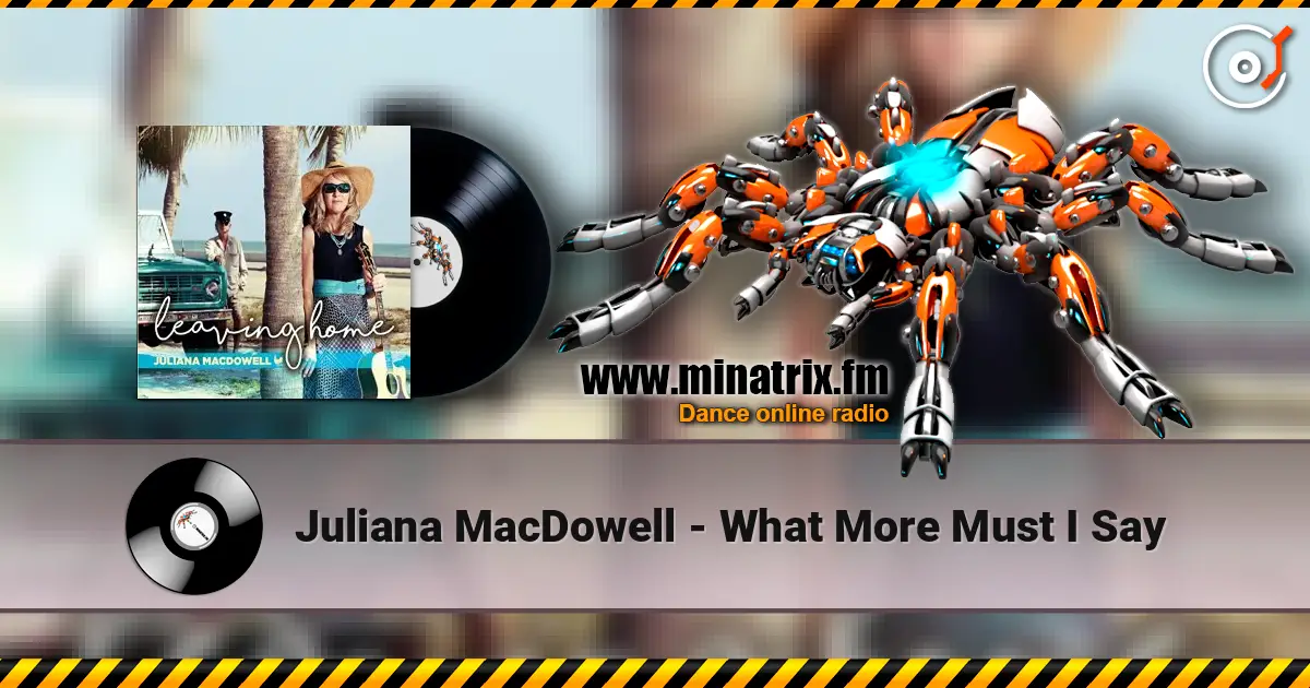 Juliana MacDowell - What More Must I Say listen online in high quality | Minatrix.FM