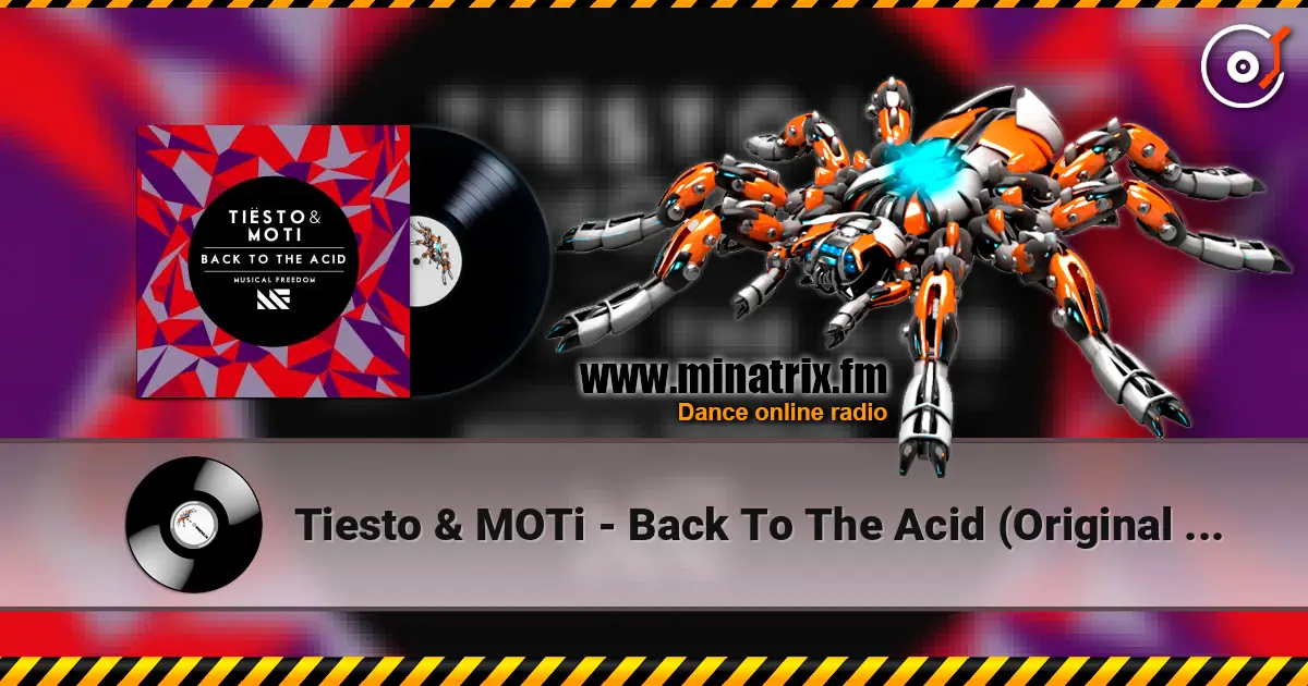 Tiesto & MOTi - Back To The Acid (Original Mix) listen online in high quality | Minatrix.FM