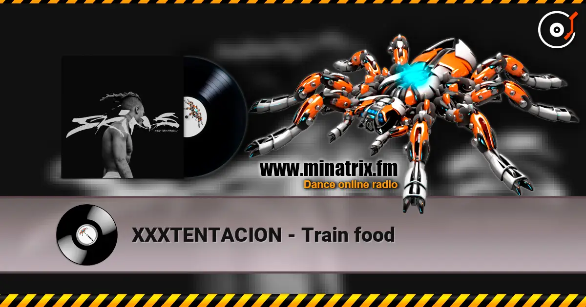XXXTENTACION - Train food listen online in high quality | Minatrix.FM