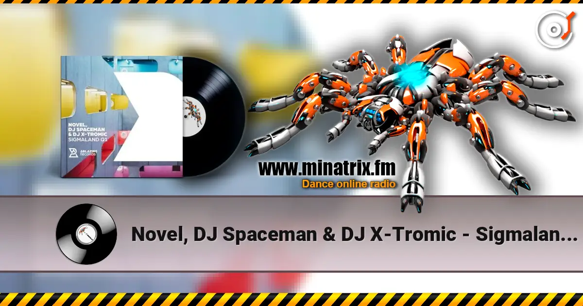 Novel, DJ Spaceman & DJ X-Tromic - Sigmaland Q1 (Extended Mix) listen online in high quality | Minatrix.FM