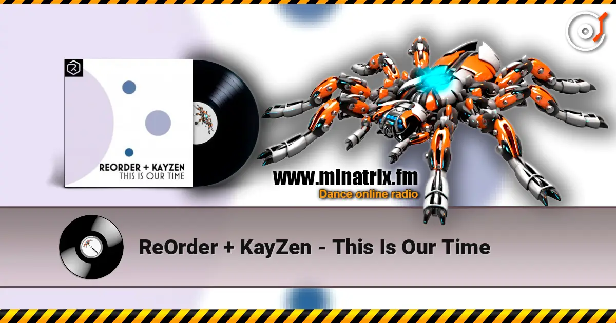 ReOrder + KayZen - This Is Our Time listen online in high quality | Minatrix.FM