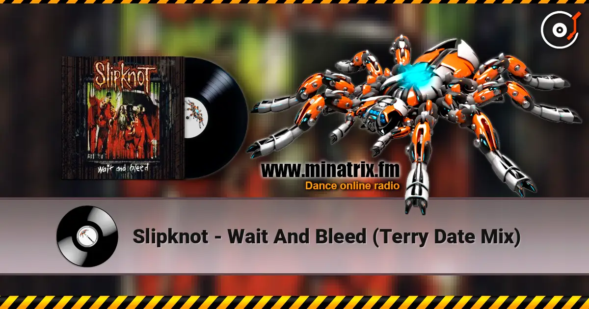 Slipknot - Wait And Bleed (Terry Date Mix) listen online in high quality | Minatrix.FM