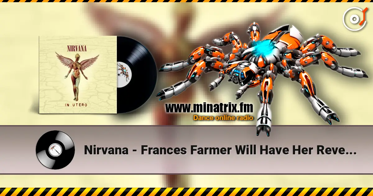 Nirvana - Frances Farmer Will Have Her Revenge on Seattle listen online in high quality | Minatrix.FM