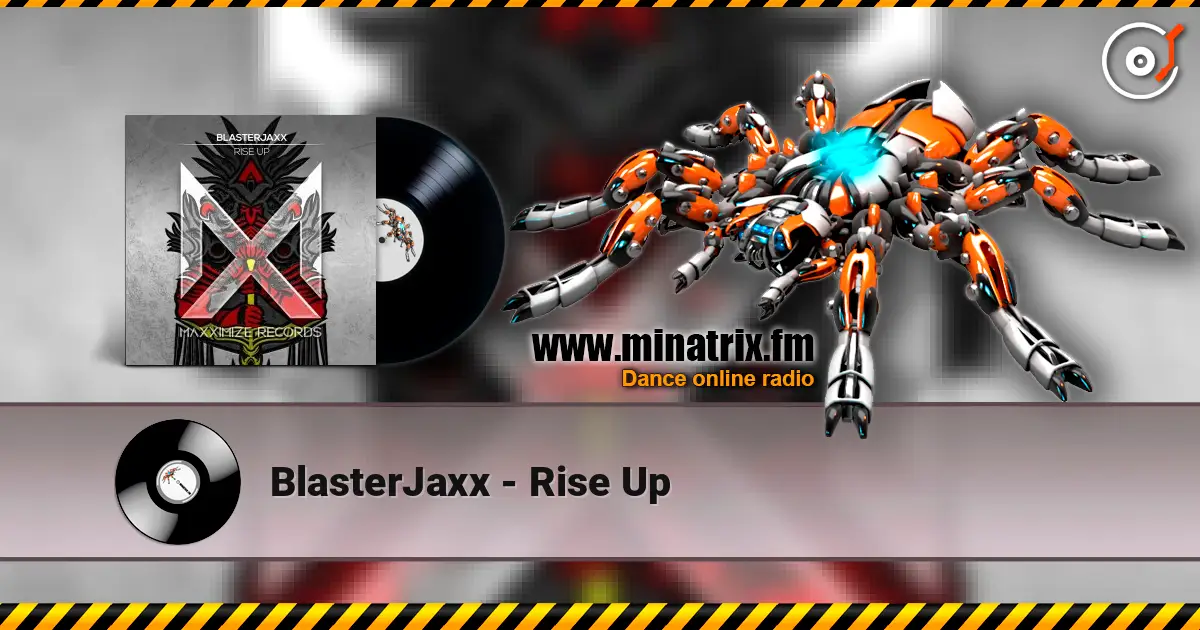 BlasterJaxx - Rise Up listen online in high quality | Minatrix.FM