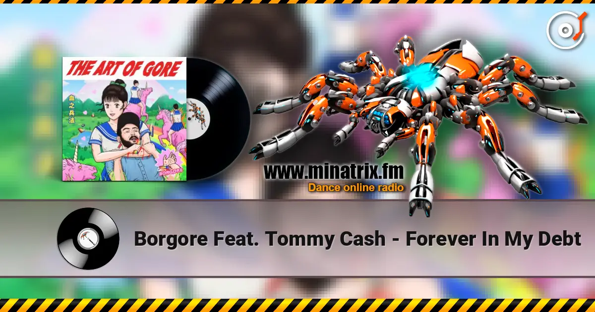 Borgore Feat. Tommy Cash - Forever In My Debt listen online in high quality | Minatrix.FM
