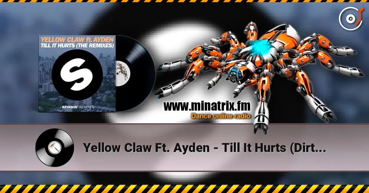 Yellow Claw Ft. Ayden - Till It Hurts (Dirtcaps & Tom Bridges Remix) listen online in high quality | Minatrix.FM