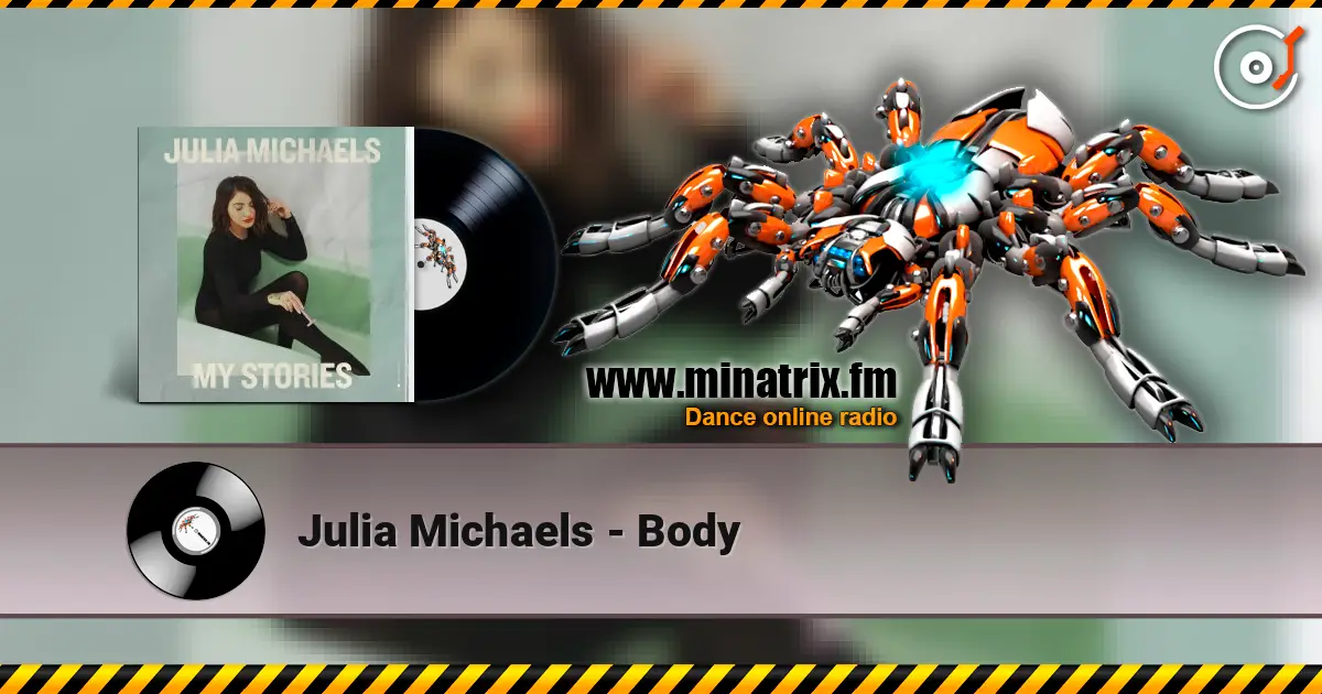 Julia Michaels - Body listen online in high quality | Minatrix.FM