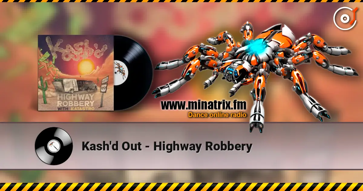 Kash'd Out - Highway Robbery listen online in high quality | Minatrix.FM