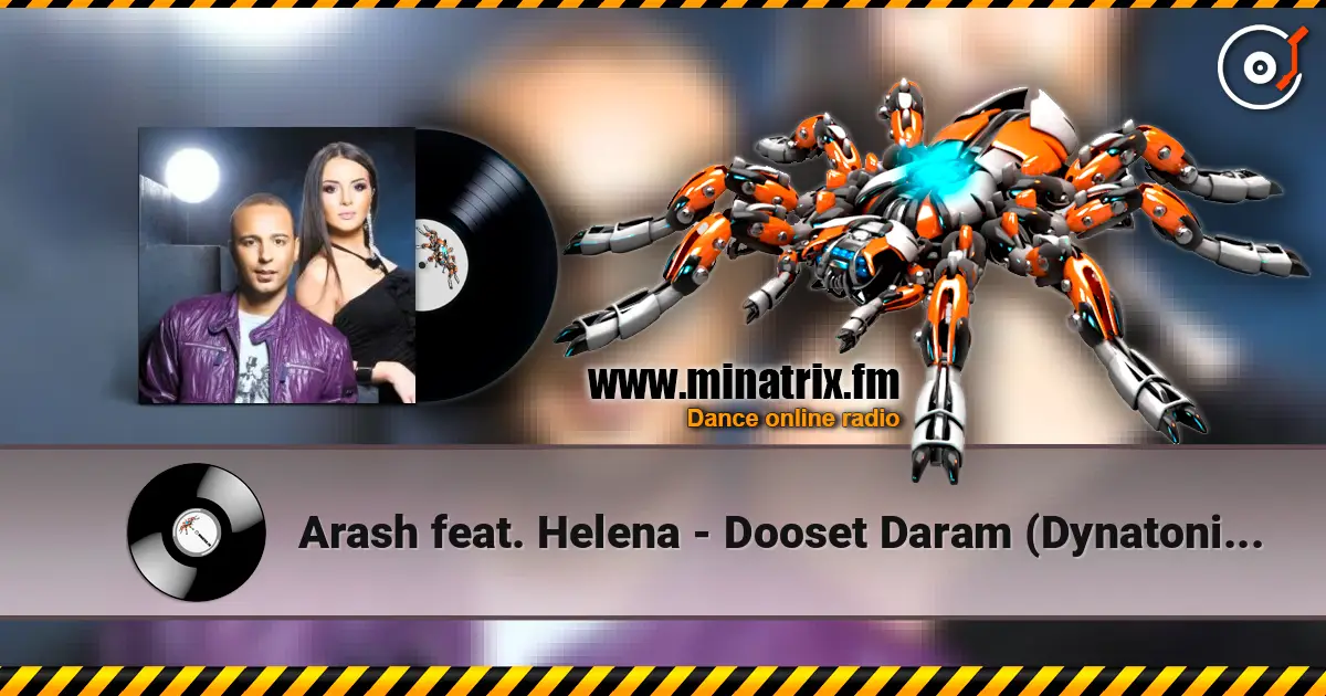 Arash feat. Helena - Dooset Daram (Dynatonic Remix) listen online in high quality | Minatrix.FM