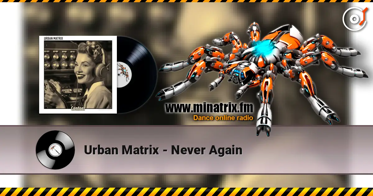 Urban Matrix - Never Again listen online in high quality | Minatrix.FM