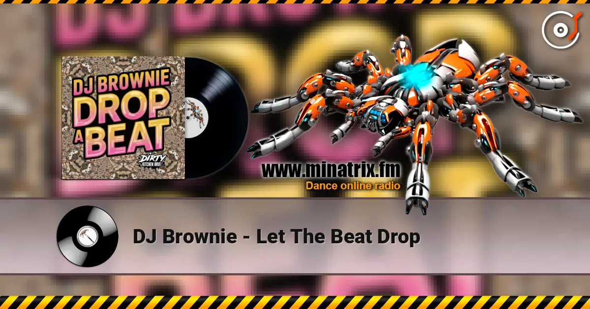 DJ Brownie - Let The Beat Drop listen online in high quality | Minatrix.FM