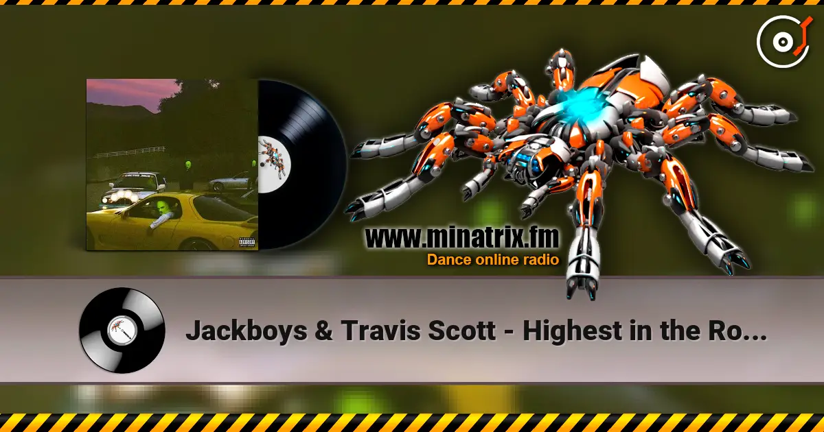 Jackboys & Travis Scott - Highest in the Room (Remix) listen online in high quality | Minatrix.FM