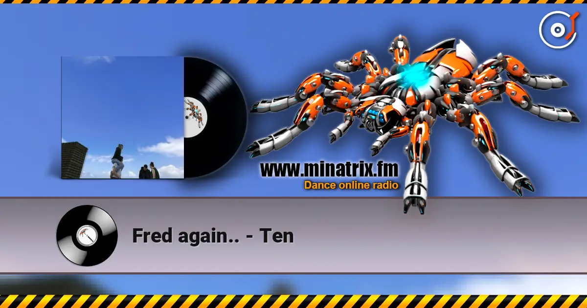 Fred again.. - Ten listen online in high quality | Minatrix.FM