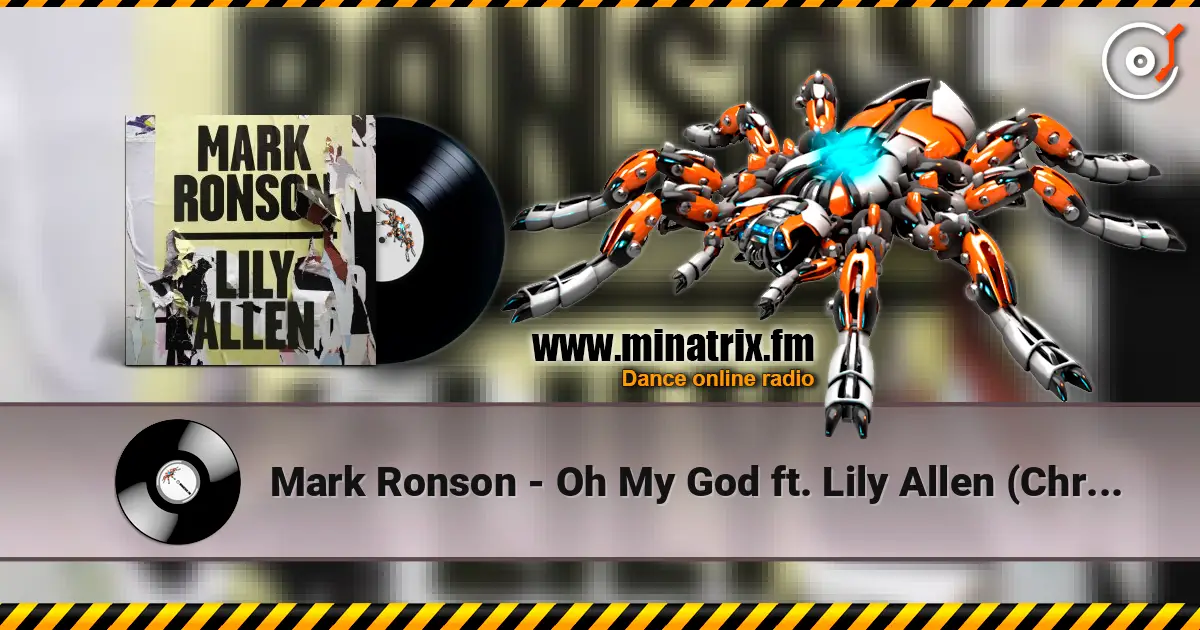 Mark Ronson - Oh My God ft. Lily Allen (Chris Lake Remix) listen online in high quality | Minatrix.FM