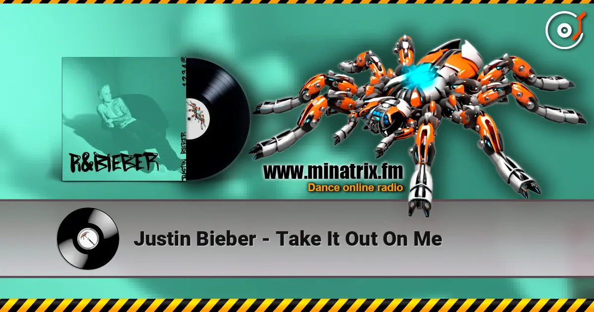 Justin Bieber - Take It Out On Me listen online in high quality | Minatrix.FM