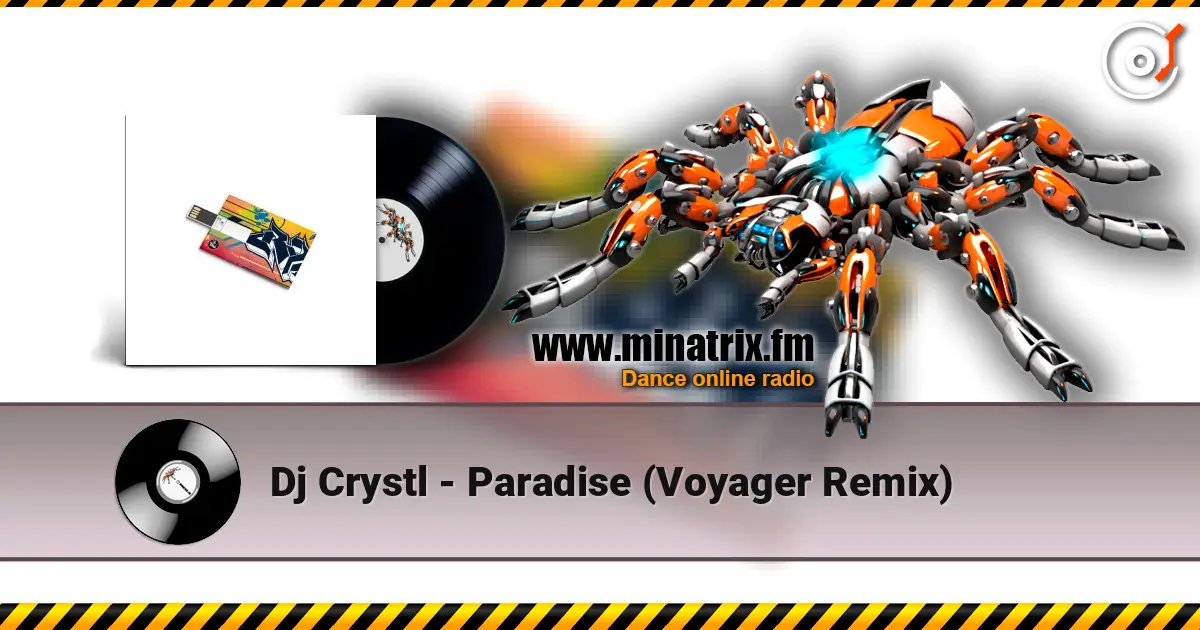 Dj Crystl - Paradise (Voyager Remix) listen online in high quality | Minatrix.FM