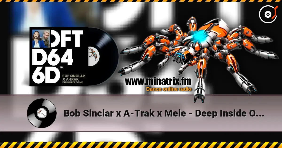 Bob Sinclar x A-Trak x Mele - Deep Inside Of Me (Extended Mix) listen online in high quality | Minatrix.FM