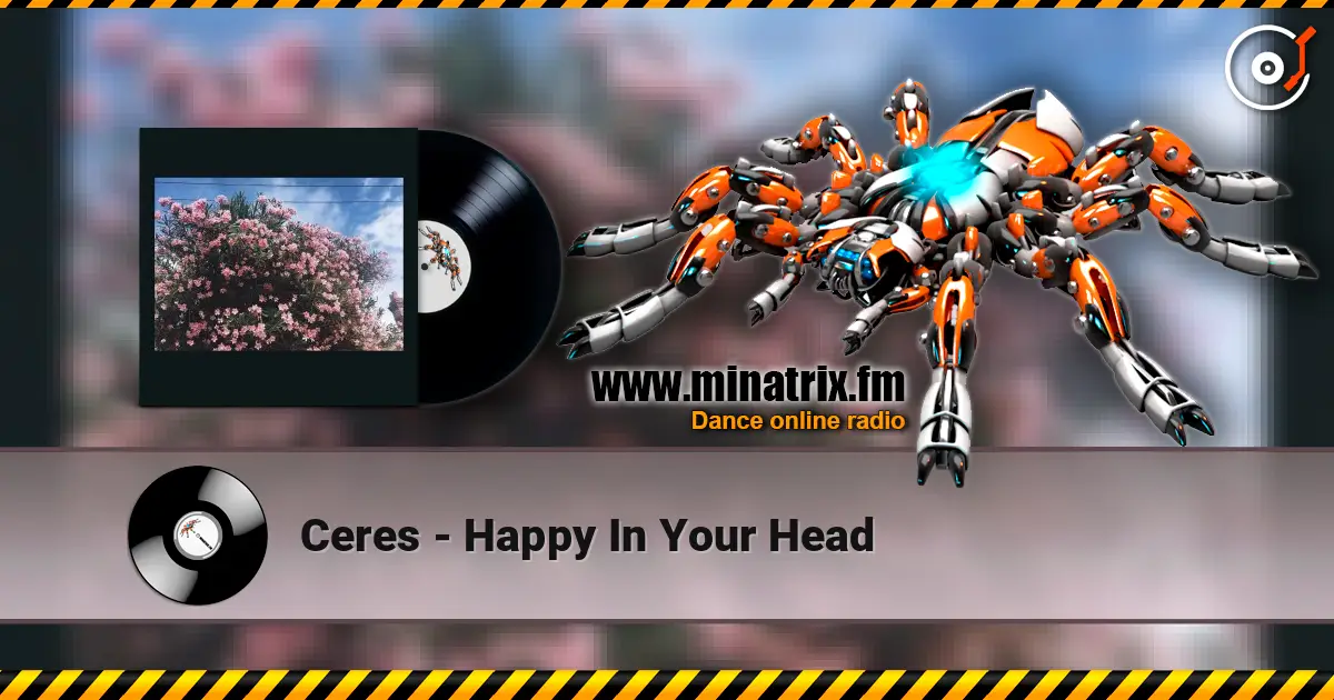 Ceres - Happy In Your Head listen online in high quality | Minatrix.FM
