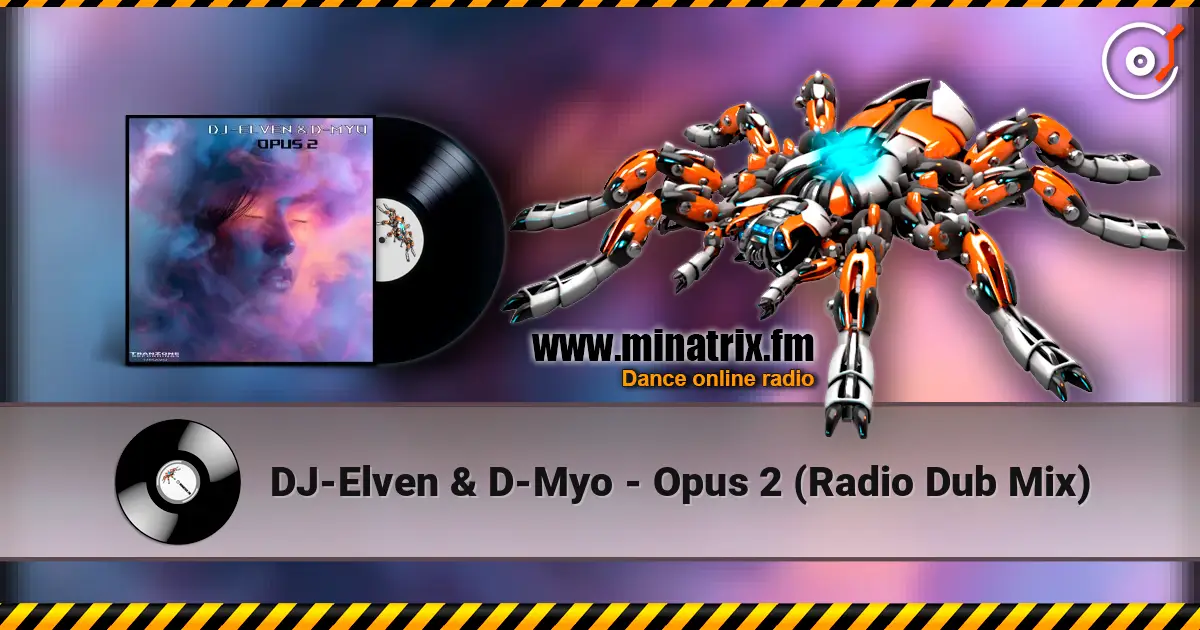 DJ-Elven & D-Myo - Opus 2 (Radio Dub Mix) listen online in high quality | Minatrix.FM