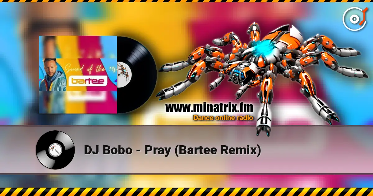 DJ Bobo - Pray (Bartee Remix) listen online in high quality | Minatrix.FM