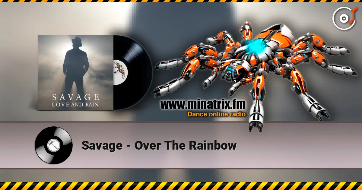 Savage - Over The Rainbow listen online in high quality | Minatrix.FM