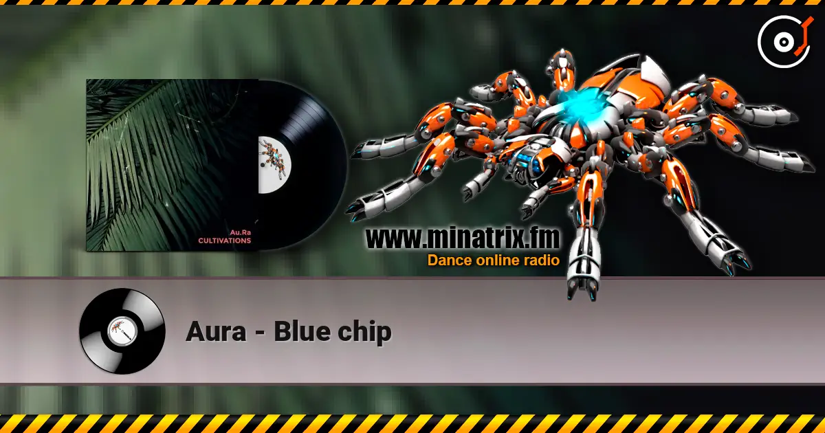 Aura - Blue chip listen online in high quality | Minatrix.FM