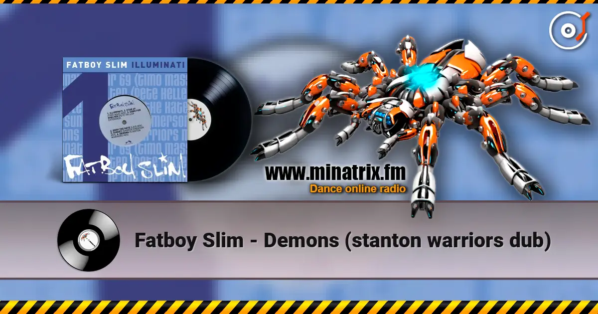 Fatboy Slim - Demons (stanton warriors dub) listen online in high quality | Minatrix.FM