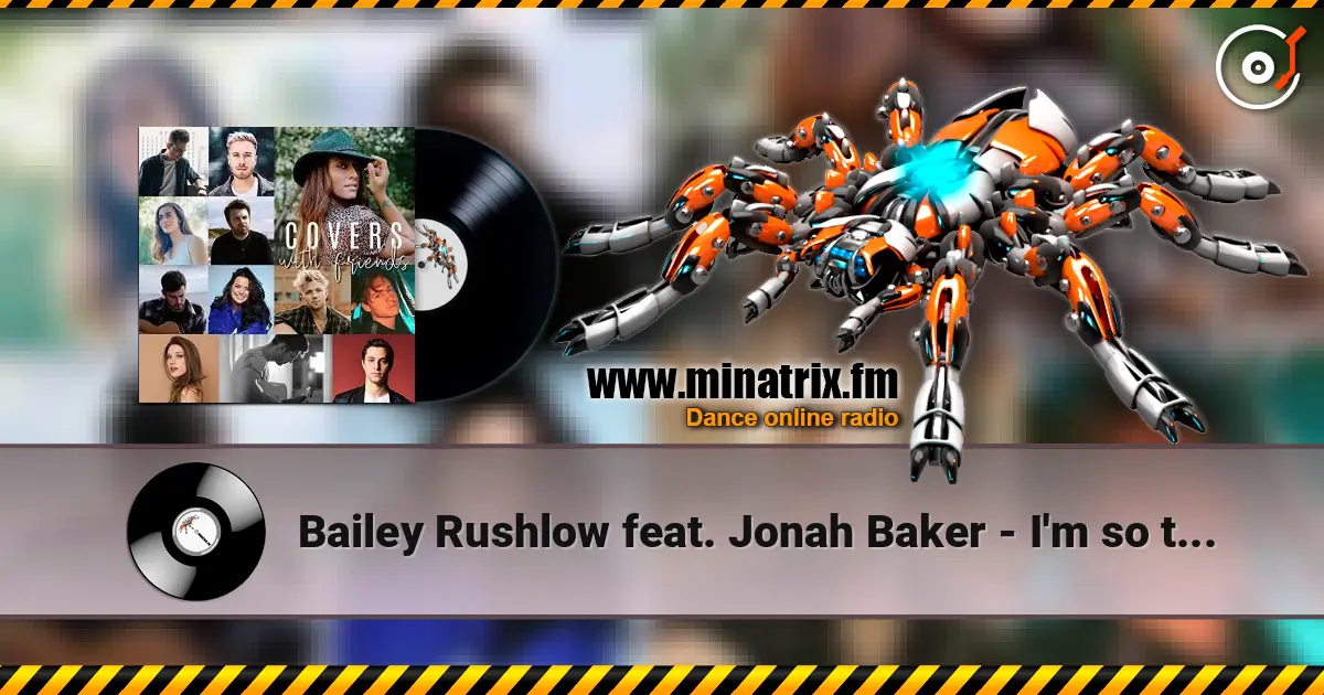 Bailey Rushlow feat. Jonah Baker - I'm so tired... listen online in high quality | Minatrix.FM