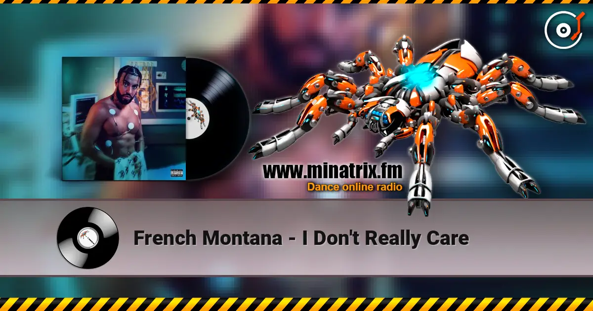 French Montana - I Don't Really Care listen online in high quality | Minatrix.FM