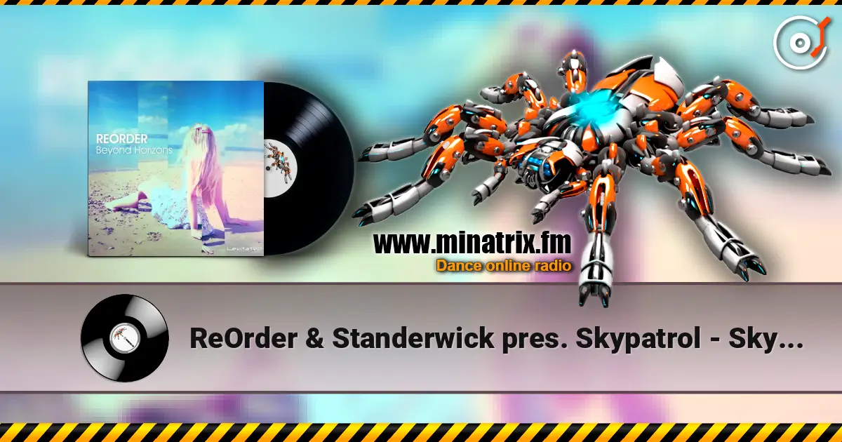 ReOrder & Standerwick pres. Skypatrol - Skyres (Original Mix) listen online in high quality | Minatrix.FM