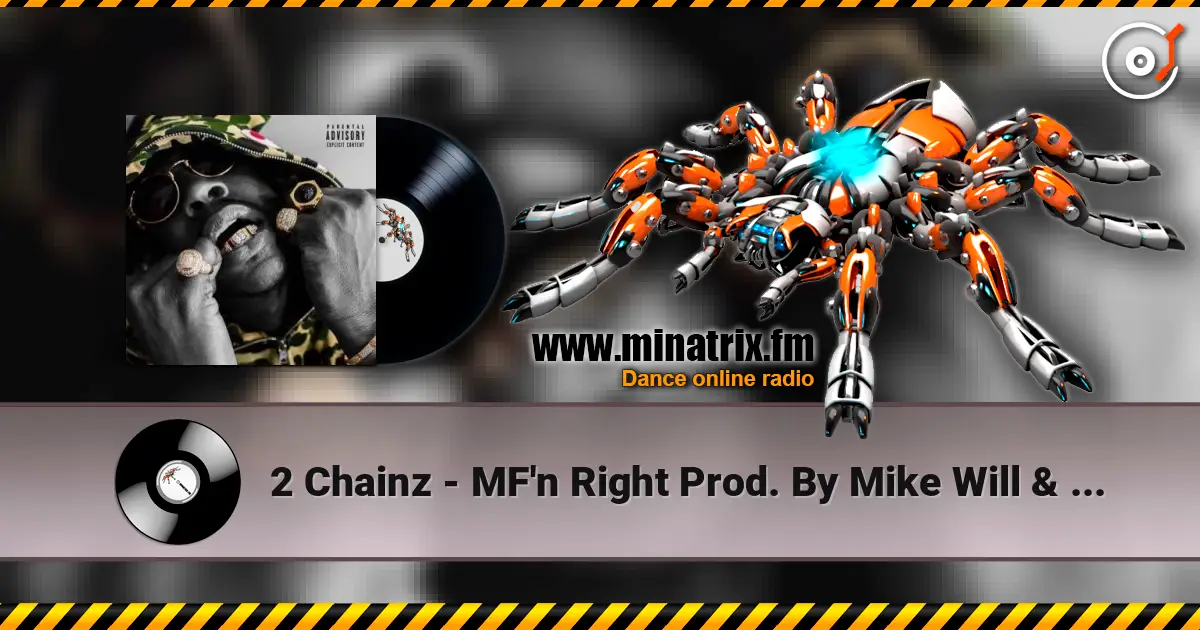 2 Chainz - MF'n Right Prod. By Mike Will & Zaytoven listen online in high quality | Minatrix.FM