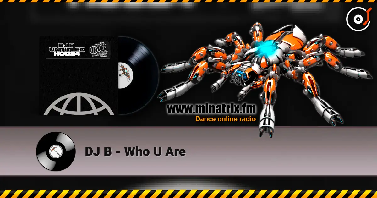 DJ B - Who U Are listen online in high quality | Minatrix.FM