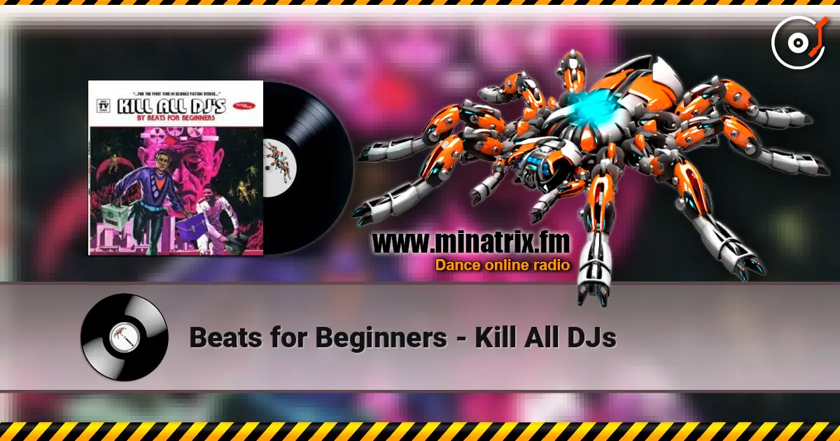 Beats for Beginners - Kill All DJs listen online in high quality | Minatrix.FM