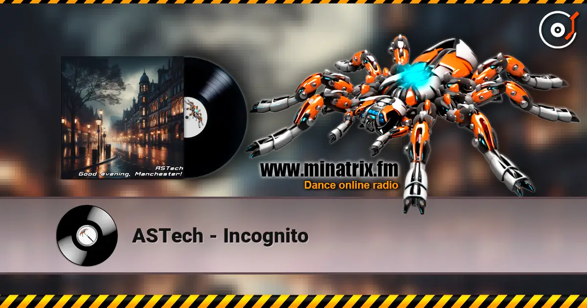 ASTech - Incognito listen online in high quality | Minatrix.FM