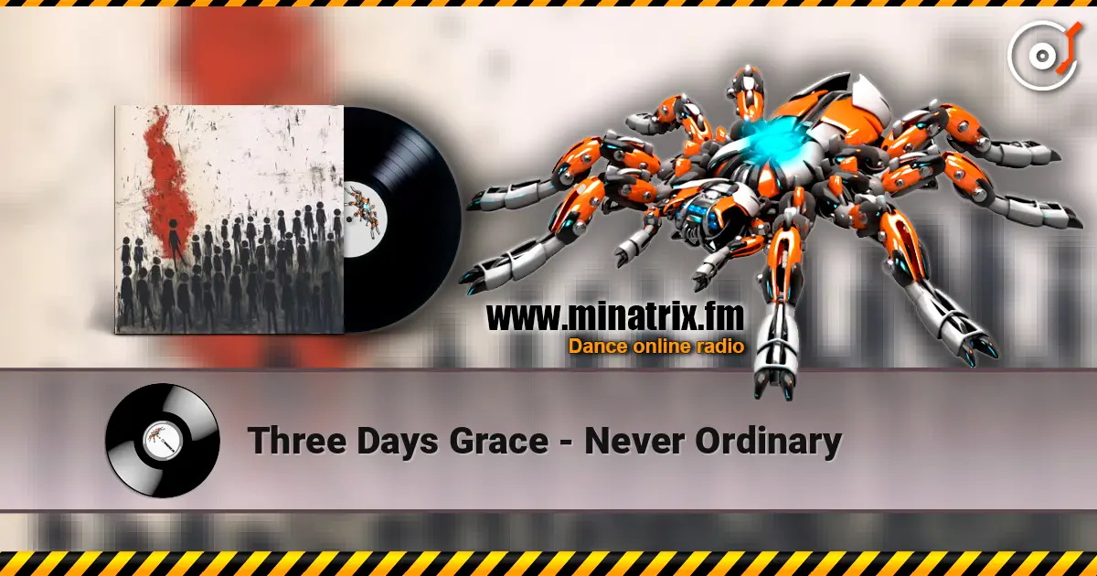 Three Days Grace - Never Ordinary listen online in high quality | Minatrix.FM