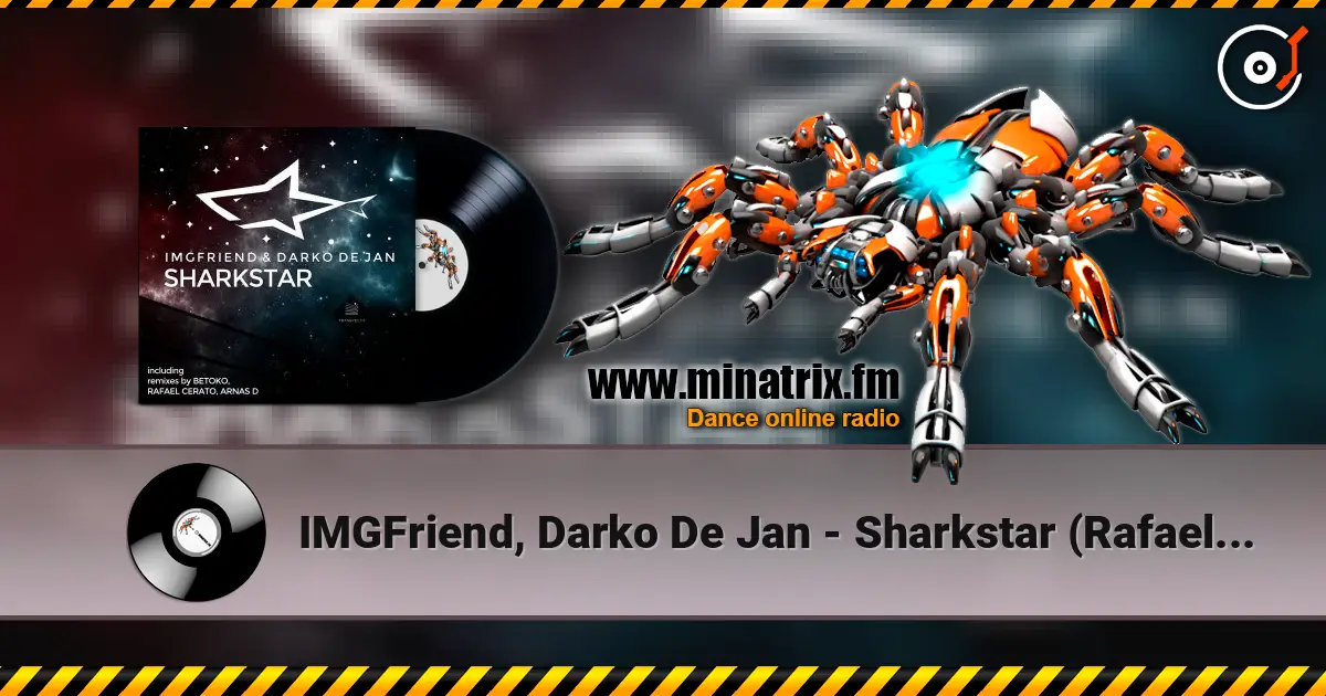 IMGFriend, Darko De Jan - Sharkstar (Rafael Cerato Remix) listen online in high quality | Minatrix.FM