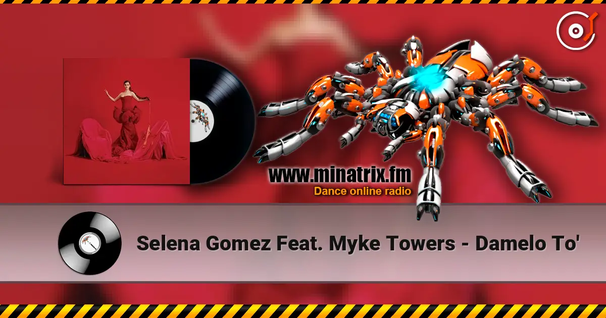 Selena Gomez Feat. Myke Towers - Damelo To' listen online in high quality | Minatrix.FM