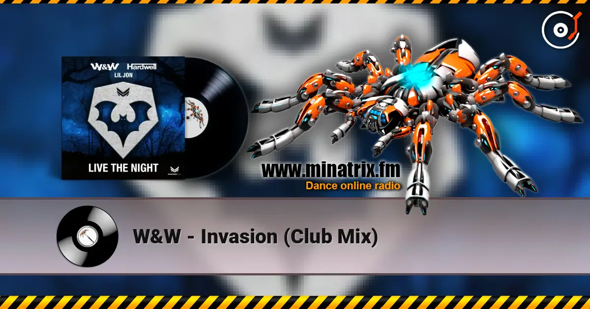 W&W - Invasion (Club Mix) listen online in high quality | Minatrix.FM