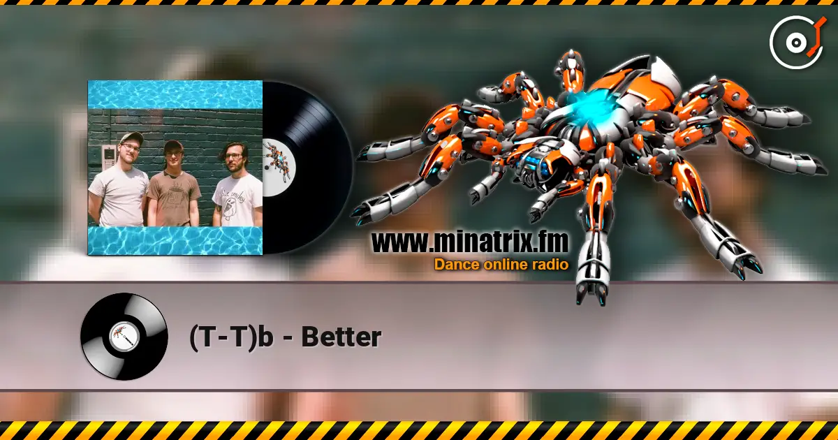 (T-T)b - Better listen online in high quality | Minatrix.FM