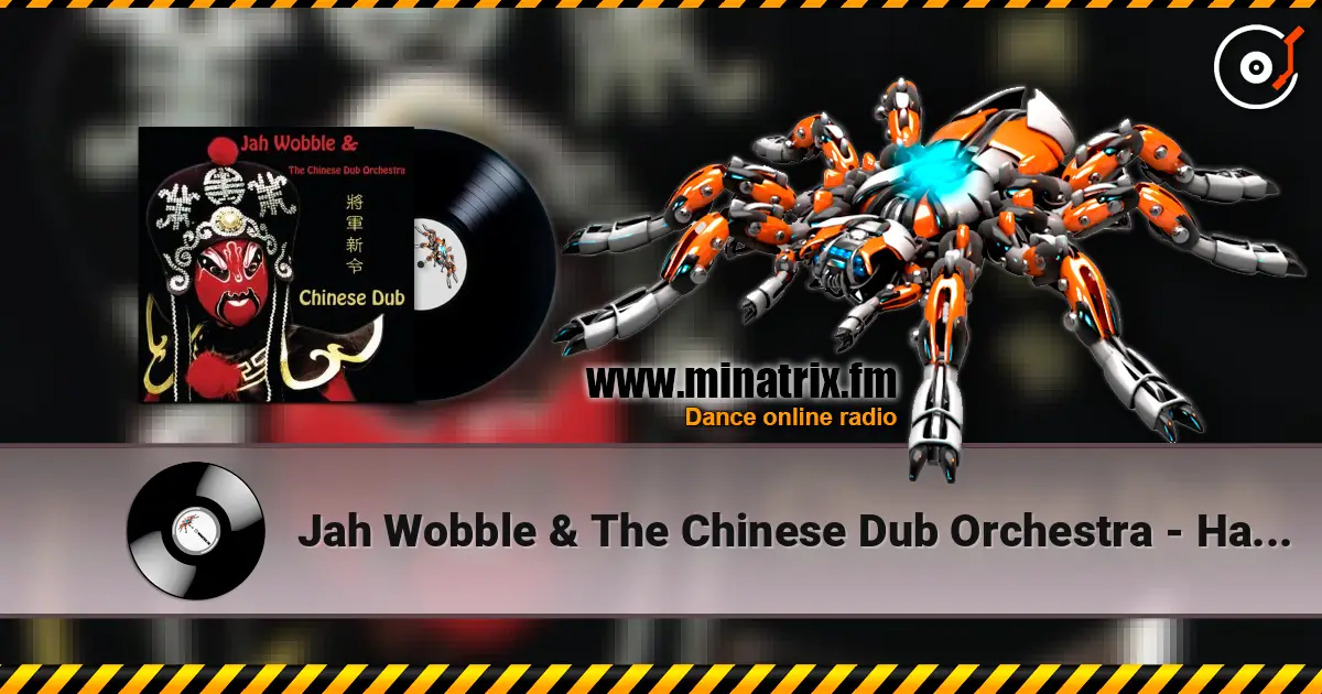 Jah Wobble & The Chinese Dub Orchestra - Happy Tibetan Girl listen online in high quality | Minatrix.FM