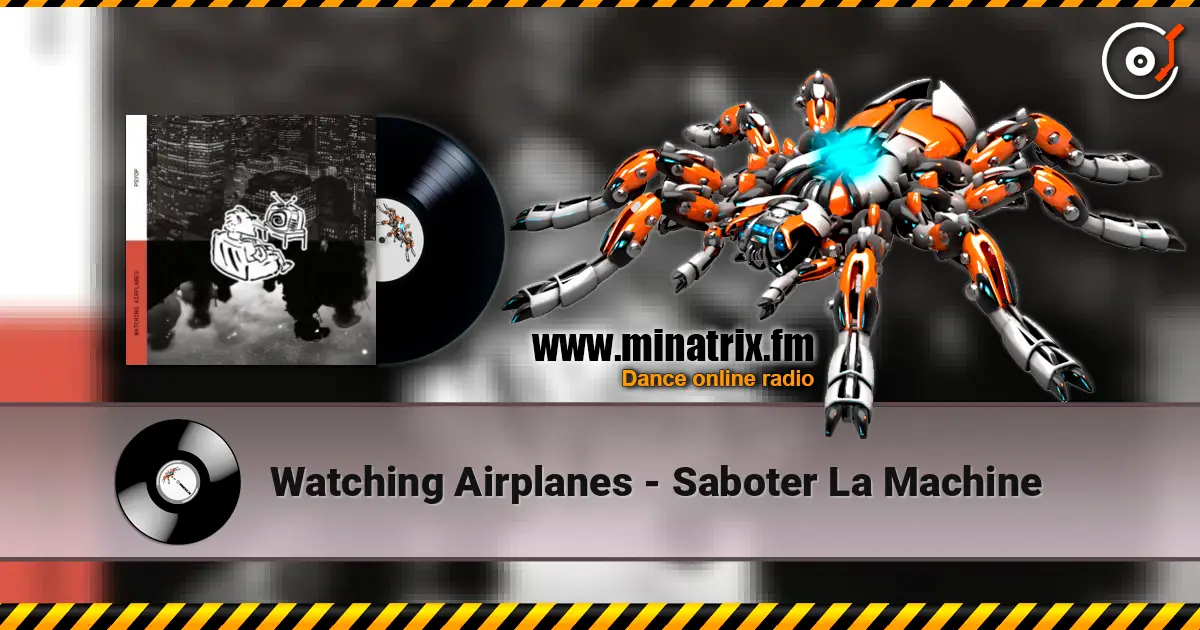 Watching Airplanes - Saboter La Machine listen online in high quality | Minatrix.FM